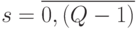 s = \overline{0,(Q-1)}