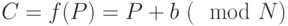 C=f(P)=P+b ~(\mod  N)