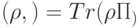 \PP(\rho,\calM)= Tr(\rho\Pi_\calM)