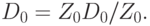 D_{0} = Z_{0} D_{0} / Z_{0}.