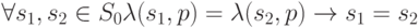 \forall s_1, s_2 \in S_0    \lambda  (s_1, p)= \lambda  (s_2,p) \to s_1=s_2