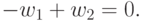 -w_1 + w_2 = 0.