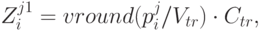 Z_i ^{j1} = vround(p_i^j / V_{tr}) \cdot C_{tr},