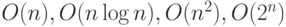 O(n), O(n \log n), O(n^2), O(2^n)