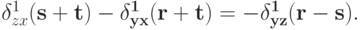 \delta^{1}_{zx}(\bf{s} + \bf{t}) - \delta^{1}_{yx}(\bf{r} + \bf{t}) = -\delta^{1}_{yz}(\bf{r} - \bf{s}).