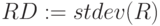 RD:=stdev(R)