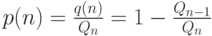 p(n)=\frac{q(n)}{Q_n}=1-\frac{Q_{n-1}}{Q_n}