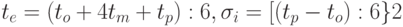 t_e = (t_o + 4t_m + t_p) : 6, \sigma_i = [(t_p - t_o) : 6\}2