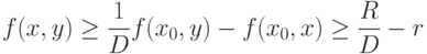 f(x,y) \ge \frac 1D f(x_0,y)-f(x_0,x) \ge \frac RD-r