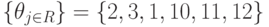 \{ \theta _{j\in R}\}  = \{ 2, 3, 1, 10, 11, 12\}