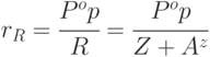 r_R = \cfrac{P^op}{R} = \cfrac{P^op}{Z + A^z}