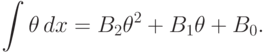 \int \theta\,dx = B_2\theta ^2 +B_1\theta +B_0.