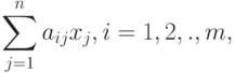 \sum_{j=1}^n a_{ij} x_j , i=1,2,.,m,