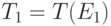 T_1= T(E_1)