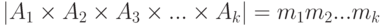 left| A_1 times A_2 times A_3 times ... times A_k right| = m_1 m_2... m_k