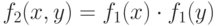 f_2(x, y) = f_1(x) \cdot f_1(y)