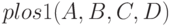 plos1(A, B, C, D)