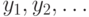 y _{1},y_{2},\ldots 