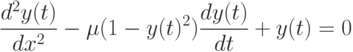 \frac{d^2y(t)}{dx^2}-\mu (1-y(t)^2) \frac{dy(t)}{dt}+y(t) = 0