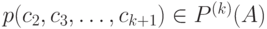 p(c_2,c_3,\ldots,c_{k+1})\in P^{(k)}(A)