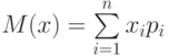 M(x)= \sum\limits_{i=1}^n x_ip_i