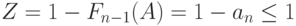 Z=1-F_{n-1}(A)=1-a_n \le 1