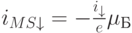 ${i_{MS\downarrow}= - {\frac {i_{\downarrow}} {e }}\mu_Б$