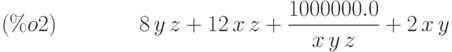 8\,y\,z+12\,x\,z+\frac{1000000.0}{x\,y\,z}+2\,x\,y\leqno{(\%o2) }