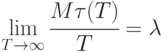 \lim_{T \to \infty}{\cfrac{M\tau(T)}{T}} = \lambda