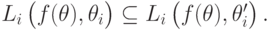 L_i\left(\vphantom{1^2}f(\mathbf\theta),\theta_i\right)\subseteq L_i\left(\vphantom{1^2}f(\mathbf\theta),\theta^\prime_i\right).