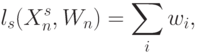 l_{s}(X^{s}_{n},W_{n}) = \sum_i{w_{i}},