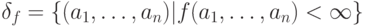 \delta _{f} =\{  (a_{1},\dots , a_{n})  |  f(a_{1},\dots , a_{n}) < \infty  \}