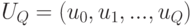 U_{Q} = (u _{0}, u_1, ..., u_Q)