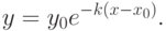 y=y_0 e^{-k(x-x_0)}.