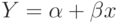 Y = \alpha + \beta x