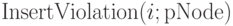 {\rm InsertViolation}(i;{\rm pNode})