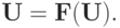 \mathbf{U} = \mathbf{F}(\mathbf{U}).