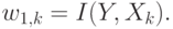 w_{1,k}=I(Y,X_k).