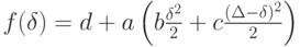 f(\delta)=d+a \left(b \frac{\delta^2}{2}+c \frac {(\Delta-\delta)^2}{2}\right)