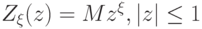 Z_{\xi}(z)=Mz^{\xi},|z|\le 1