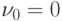 \nu_0=0