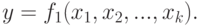 y=f_1(x_1,x_2,...,x_k).