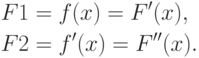 \begin{align*}
& F1 = f(x) = F'(x), \\
& F2 = f'(x) = F''(x).
\end{align*}