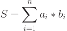 S=\sum\limits_{i=1}^n a_i*b_i