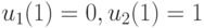 u_1(1) = 0, u_2(1) = 1