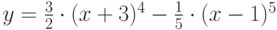 y=\frac{3}{2}\cdot(x+3)^4-\frac{1}{5}\cdot(x-1)^5