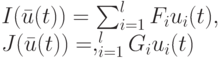 I(\bar u(t))=\sum_{i=1}^lF_iu_i(t),\\
J(\bar u(t))=\su,_{i=1}^lG_iu_i(t)