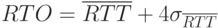 RTO=\overline{RTT}+4\sigma_{\overline{RTT}}