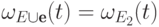 \omega_{E\cup\textbf{e}}(t) = \omega_{E_2}(t)