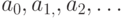 a_0,a_{1,},a_2,\ldots